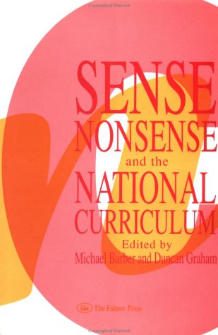 Sense, Nonsense, & the National Curriculum by Michael Barber