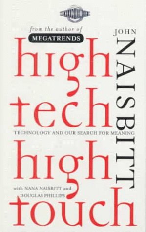 High Tech High Touch: Technology and Our Search for Meaning by John Naisbitt