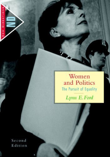 Women and Politics: The Pursuit of Equality by Lynne E. Ford