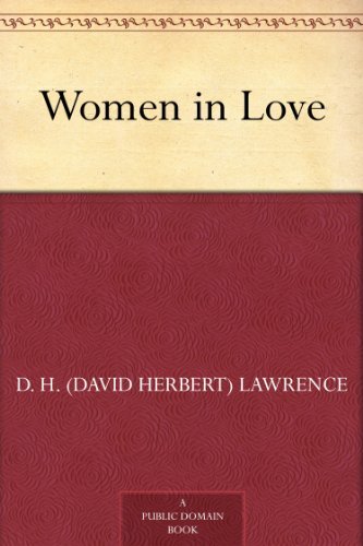 Women in Love by D. H. (David Herbert) Lawrence