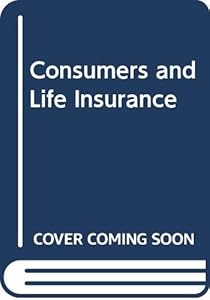 Consumers and Life Insurance