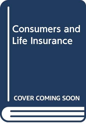 Consumers and Life Insurance by unknown author