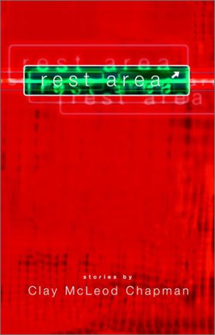 Rest Area : Stories by Clay McLeod Chapman
