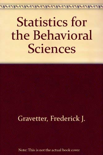 Statistics for the Behavioral Sciences: A First Course for Students of Psychology and Education by Frederick J. Gravetter