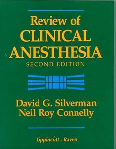 Review of Clinical Anesthesia by David G. Silverman