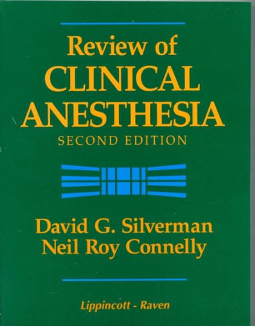 Review of Clinical Anesthesia by David G. Silverman
