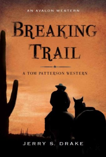 Breaking Trail by Jerry S. Drake