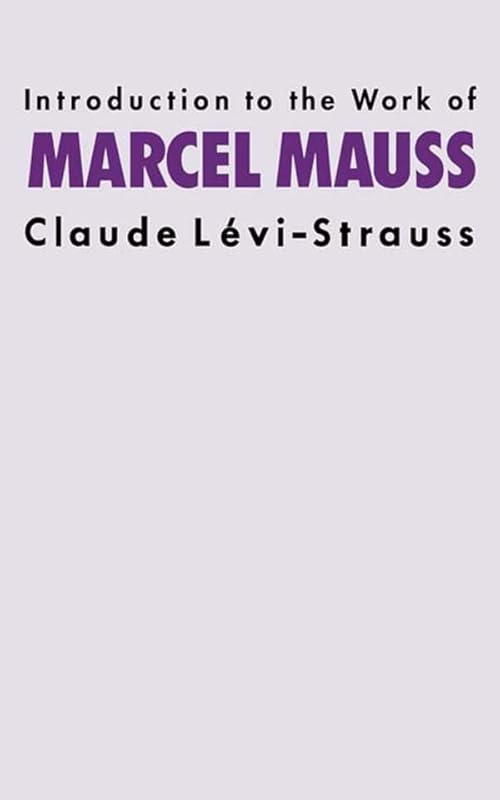Introduction to the Work of Marcel Mauss by Claude Levi-Strauss