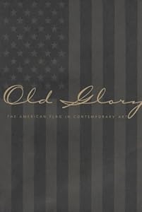 Old Glory: The American Flag in Contemporary Art by Cleveland Center for Contemporary Art