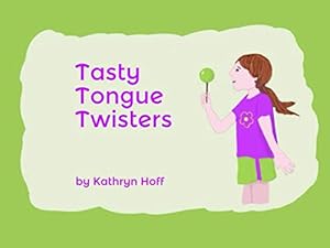 Tasty Tongue Twisters by Kathryn Hoff
