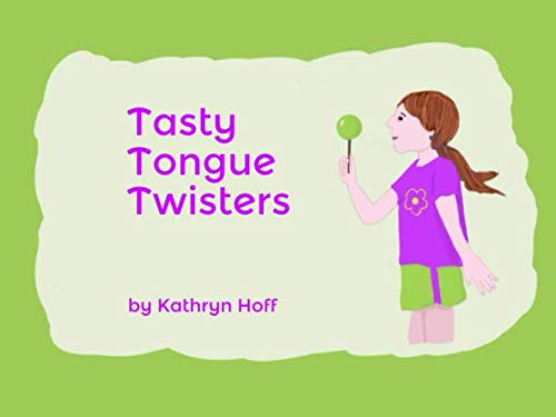 Tasty Tongue Twisters by Kathryn Hoff