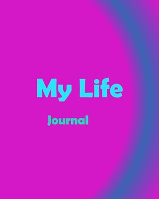 My Life: Journal