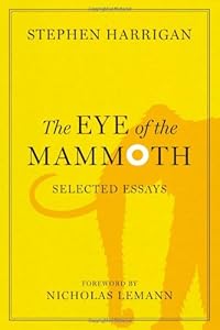The Eye of the Mammoth: Selected Essays (Jack and Doris Smothers Series in Texas History, Life, and Culture)