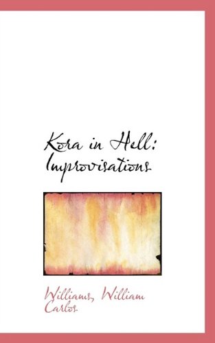 Kora in Hell: Improvisations by William Carlos Williams