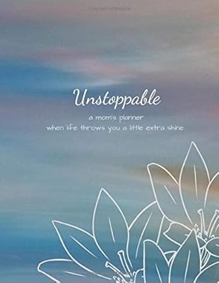 Autistic Mom's Planner: Unstoppable, a moms planner when life throws you a little extra shine, meal planner, PECS 8.5 x 11, special needs planner and calendar