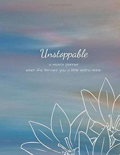 Autistic Mom's Planner: Unstoppable, a moms planner when life throws you a little extra shine, meal planner, PECS 8.5 x 11, special needs planner and calendar by Maria Herlth