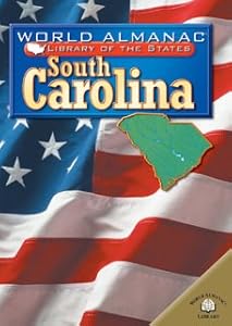 South Carolina: The Palmetto State (World Almanac Library of the States)