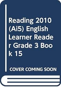 READING 2010 (AI5) ENGLISH LEARNER READER GRADE 3 BOOK 15