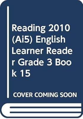 READING 2010 (AI5) ENGLISH LEARNER READER GRADE 3 BOOK 15