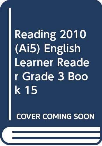 READING 2010 (AI5) ENGLISH LEARNER READER GRADE 3 BOOK 15 by Scott Foresman
