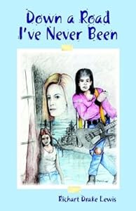 Down A Road I've Never Been by Richart Drake Lewis