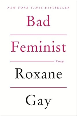 Bad Feminist: Essays