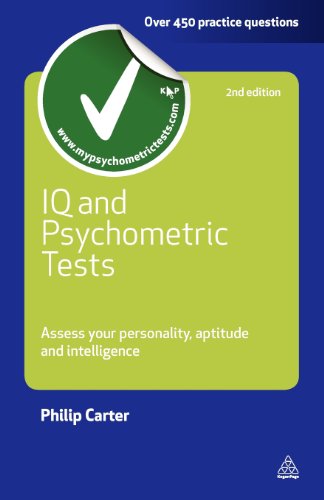 IQ and Psychometric Tests: Assess Your Personality, Aptitude and Intelligence (Careers & Testing) by Philip Carter