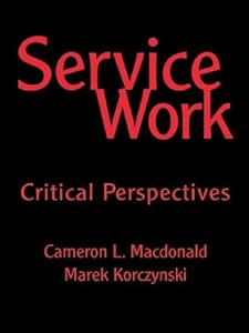 Service Work: Critical Perspectives by Cameron MacDonald
