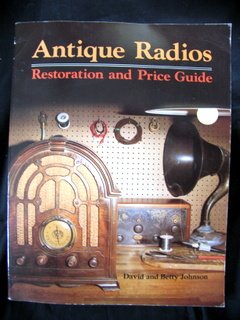 Antique Radios: Restorations and Price Guide by David Johnson