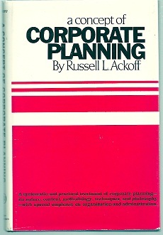 A Concept of Corporate Planning by Russell L. Ackoff