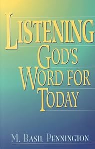 Listening: God's Word for Today by M. Basil Pennington