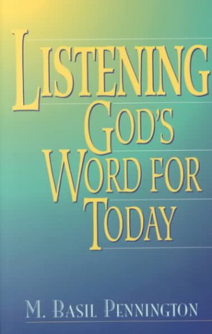 Listening: God's Word for Today by M. Basil Pennington