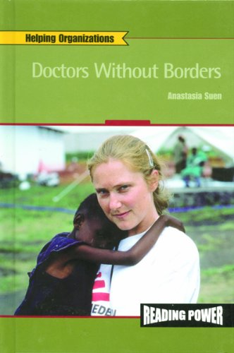 Doctors Without Borders (Reading Power: Helping Organizations) by Anastasia Suen