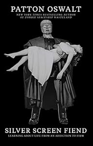 Silver Screen Fiend: Learning About Life from an Addiction to Film