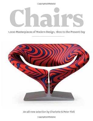 Chairs: A 1000 Masterpieces of Modern Design, 1800 to the Present Day