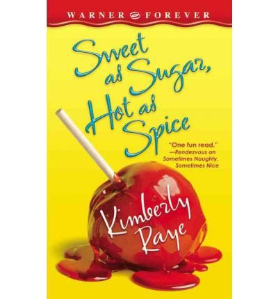 Sweet as Sugar, Hot as Spice by Kimberly Raye