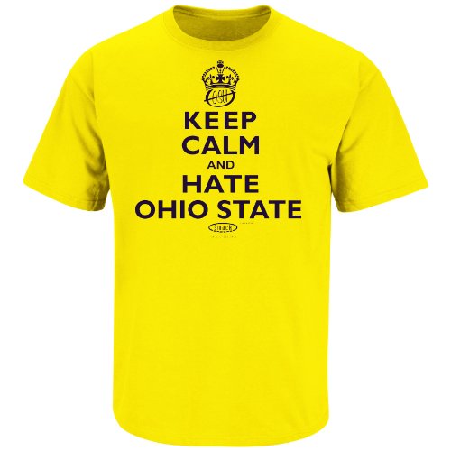 Michigan Wolverines Fans. Keep Calm and Hate Ohio State Maize T-Shirt (S-5X)