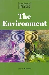 The Environment (Opposing Viewpoints Digests)