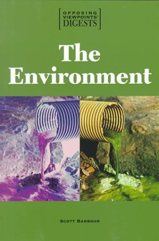 The Environment (Opposing Viewpoints Digests) by Scott Barbour