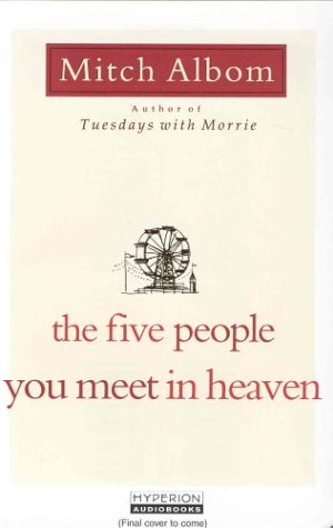 The Five People You Meet in Heaven by Mitch Albom