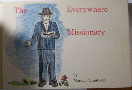 The everywhere missionary by Noreen Trautwein