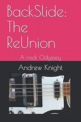 BackSlide: The ReUnion: A rock Odyssey