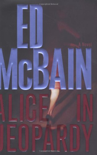 Alice in Jeopardy: A Novel by Ed McBain