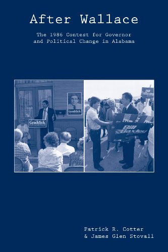 After Wallace: The 1986 Contest for Governor and Political Change in Alabama by Michael Barone