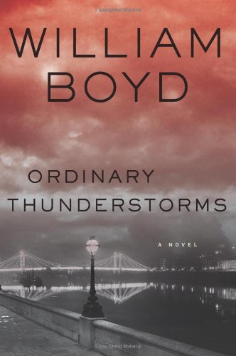 Ordinary Thunderstorms: A Novel by William Boyd