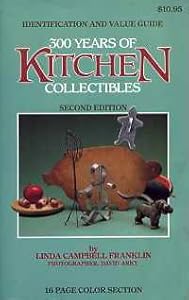 300 Years of Kitchen Collectibles by Linda Campbell Franklin