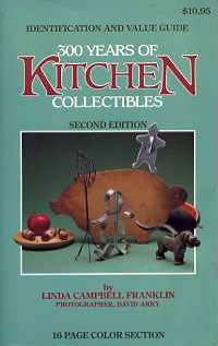 300 Years of Kitchen Collectibles by Linda Campbell Franklin
