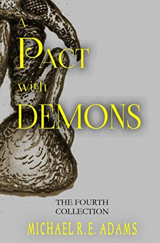 A Pact with Demons: The Fourth Collection (A Pact with Demons Collections) by Michael R.E. Adams