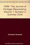 CRM: The Journal of Heritage Stewardship (Vol 1 No 2 Summer 2004)
