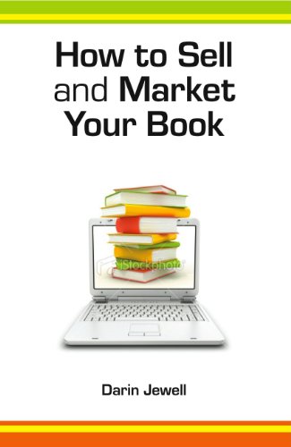 How to Sell and Market Your Book by Darin Jewell